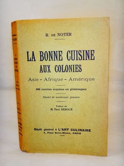 null NOTER, Raphaël de. La Bonne Cuisine aux Colonies. Asie-Afrique-Amérique. Paris,...