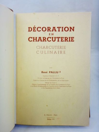 null PALLU, René. Décoration en charcuterie. Charcuterie culinaire. Paris, R.Pallu,...