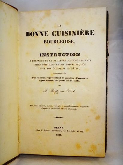 null RYTZ-DICK, Lina. La Bonne cuisinière Bourgeoise. Berne, Rätzer, 1847. 366 pp....