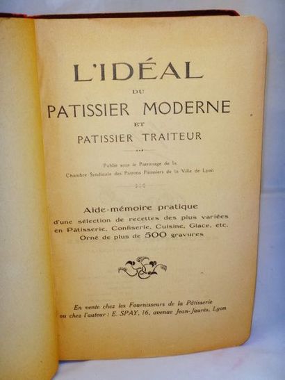 null SPAY, E. L'Idéal du Pâtissier Moderne et Pâtissier-Traiteur. Lyon, chez l'auteur,...
