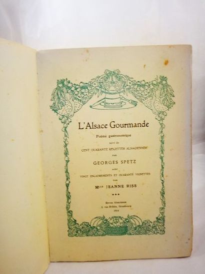 null SPETZ, Georges. L'Alsace Gourmande. Strasbourg, Revue Alsacienne, 1914. In-8...