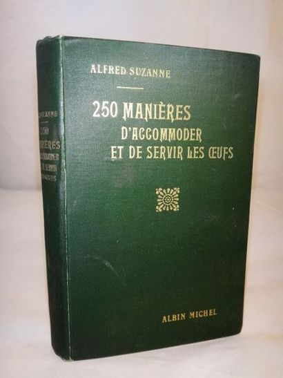 null SUZANNE, Alfred. 250 Manières d'accomoder et de servir les œufs. Paris, Albin...