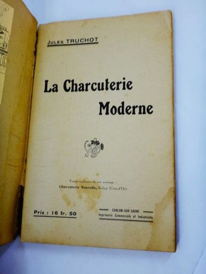 null TRUCHOT, Jules. La Charcuterie Moderne. Edité à Châlon-sur-Saône, 1932. In-12...