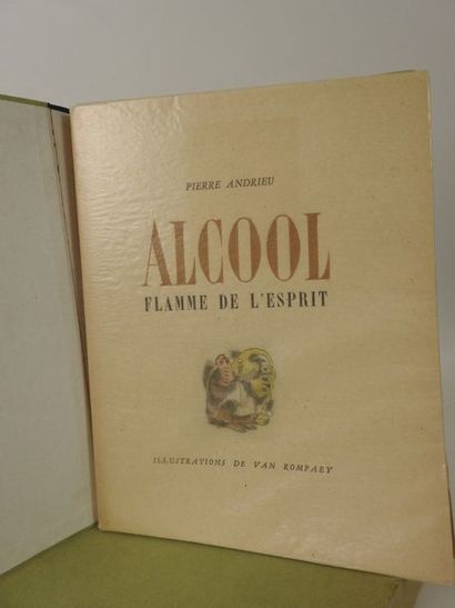 null ANDRIEU, Pierre. Alcool, flamme de l'esprit. Illustrations de Van Rompaey.

Paris,...