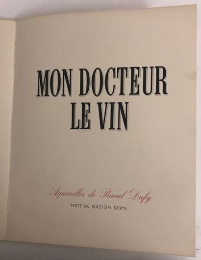 null DUFY, Raoul - DERYS, Gaston. Mon Docteur le Vin. 

Aquarelles de Raoul Dufy....