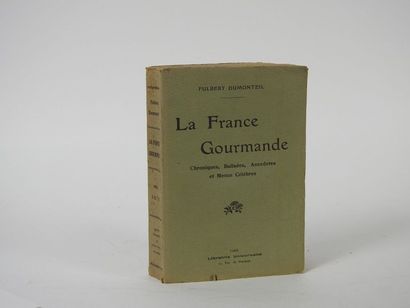 null DUMONTEIL, Fulbert. La France Gourmande. Chroniques, Ballades, Anecdotes et...