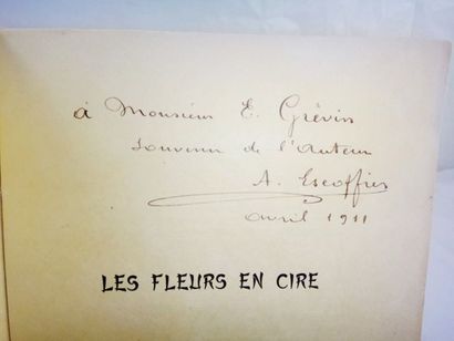 null ESCOFFIER, Auguste. Les Fleurs en cire. 

Paris, Bibl. de l'Art Culinaire, 1910....