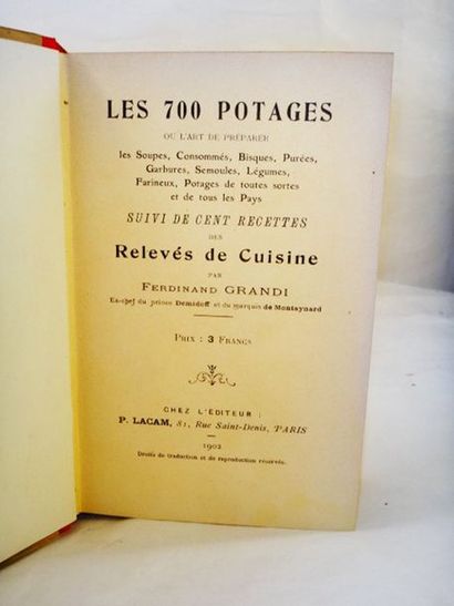 null GRANDI, Ferdinando. Les 700 potages, suivi de Cent recettes de Relevés de Cuisine.

Paris,...