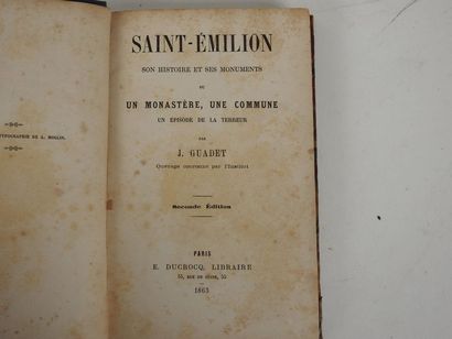 null GUADET, J. Saint-Emilion, son Histoire et ses Monuments ou un Monastère, une...