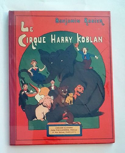 null RABIER Benjamin

Le cirque Harry Koblan

Editions Tallandier, 1910, très bon...