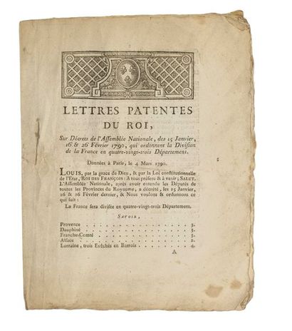 null CRÉATION DES 83 DÉPARTEMENTS. 1790. «Lettres Patentes du Roi, sur Décrets de...