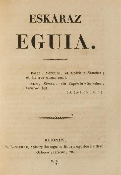 null HIRIBARREN (J.-M.)
Eskaraz eguia [La vérité en basque]. Bayonan, Lasserre, 1858.
In-16...