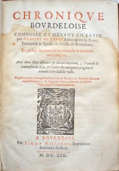 null Bordeaux
LURBE (Gabriel de)
Chronique Bourdeloise. Bourdeaus, Simon Millanges,...