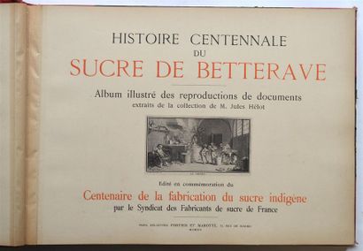 null SUCRE - ÉCONOMIE SUCRIÈRE
Histoire centennale du sucre de betterave. Paris,...