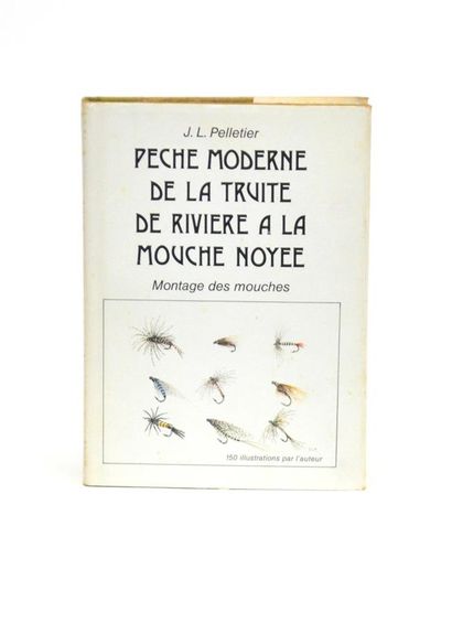 null PELLETIER (Jean Louis)

Modern River Trout fishing with drowned fly. Flies mounting....