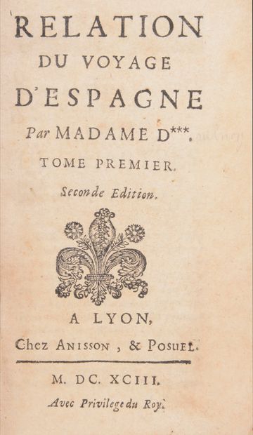 null [AULNOY (MADAME D')]

Relation du Voyage d'Espagne par Madame D***. Lyon, Anisson...