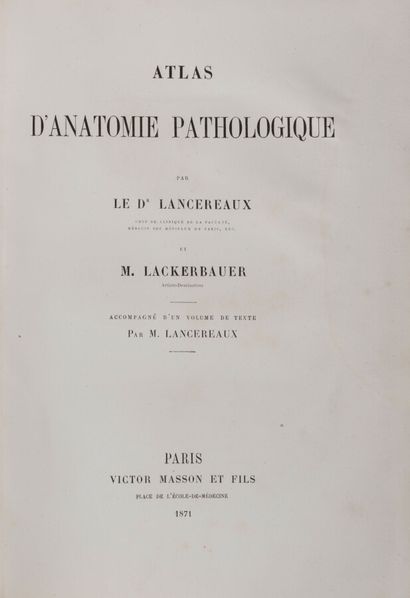 null LANCEREAU - LACKENBAUER

Atlas of Pathological Anatomy (atlas only). Paris,...