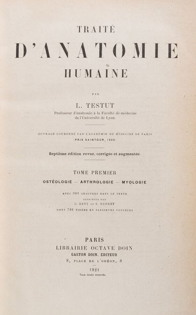 null TESTUT (Léo)

Traité d'anatomie Humaine. Paris, Doin, 1921-23.

4 large volumes...