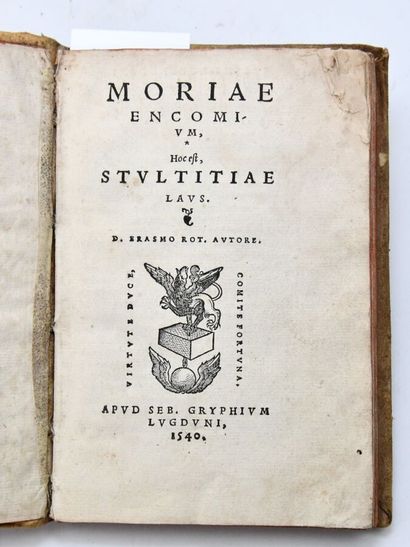 null ÉRASME
Moriæ Encomium, hoc est, Stultitiæ laus. Lugduni, Gryphe, 1540. (Suivi...