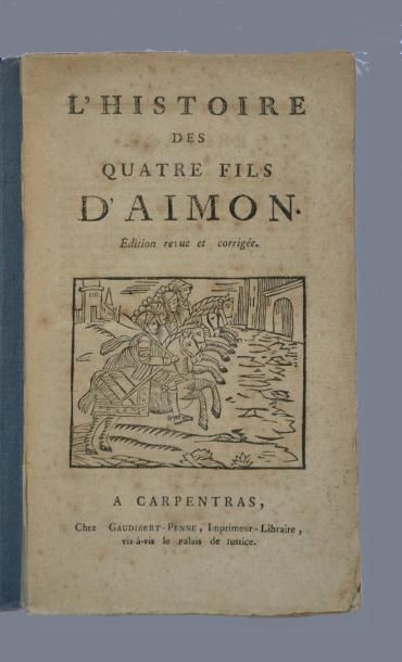 null L'histoire des quatre fils d'Aimon. Édition revue et corrigée. Carpentras, Gaudibert-Penne,...