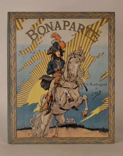 JOB - MONTORGUEIL (Georges) Bonaparte. Paris,...