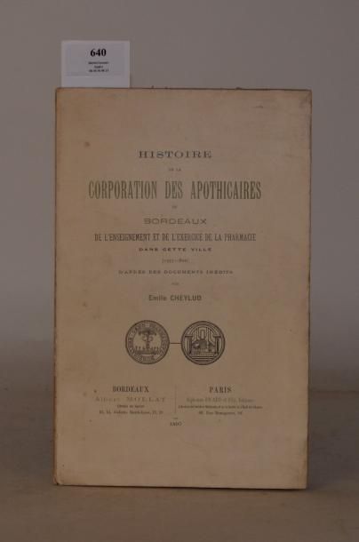 null CHEYLUD (Emile) Histoire de la corporation des apothicaires de Bordeaux, de...