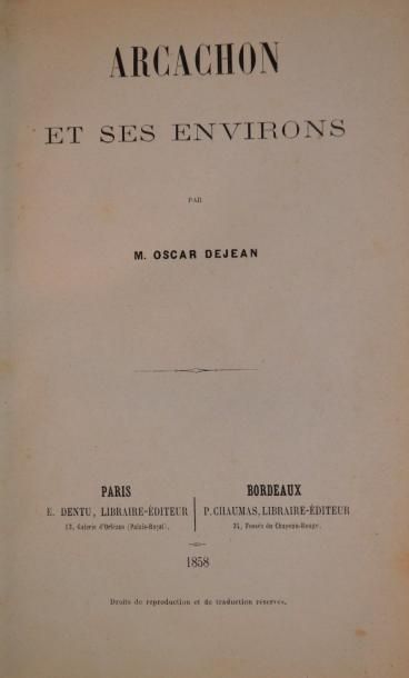 null DEJEAN (Oscar) Arcachon et ses environs. Paris, Dentu, Bordeaux, Chaumas, 1858.

In12...