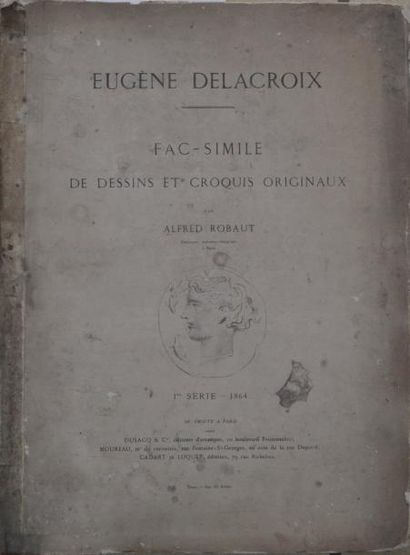 null DELACROIX (Eugène) - ROBAUT (Alfred) Fac-Similé de dessins et croquis originaux...