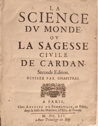 null CARDAN (Jérôme)

La science du monde ou la sagesse civile de Cardan. Paris,...