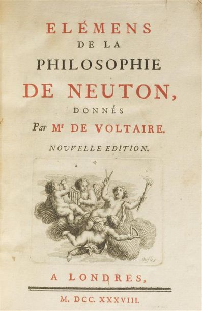 null VOLTAIRE (François Marie AROUET de)
Éléments de la philosophie de Neuton. Londres...