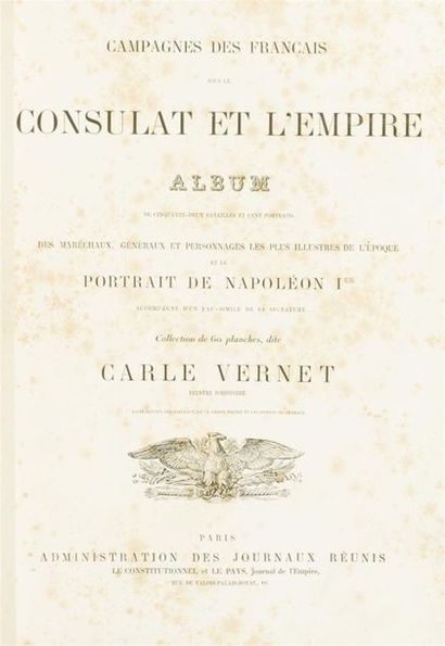 null VERNET (Carle) - [NAPOLÉON] : Campagnes des français sous le Consulat & l'Empire....