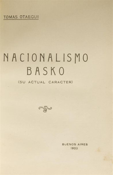 null NATIONALISME BASQUE
Réunion d'ouvrages : - 1/OTAEGUI (Tomás) [nationalisme]...