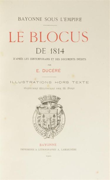 null DUCÉRÉ (Édouard)
Bayonne sous l'Empire. Le Blocus de 1814 d'après les contemporains...