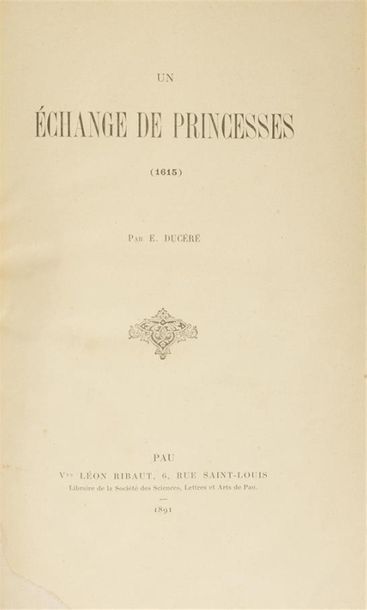 null DUCÉRÉ (Édouard)
Un échange de princesses (1615). Pau, Vve Ribaut, 1891.
Gr....