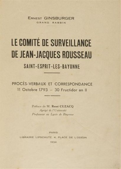 null GINSBURGER (Ernest)
Le Comité de Surveillance de Jean-Jacques Rousseau St Esprit-les-Bayonne....