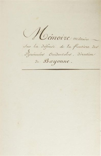 null BAYONNE
Manuscrit rédigé au début du Ier Empire : "Mémoire militaire sur la...