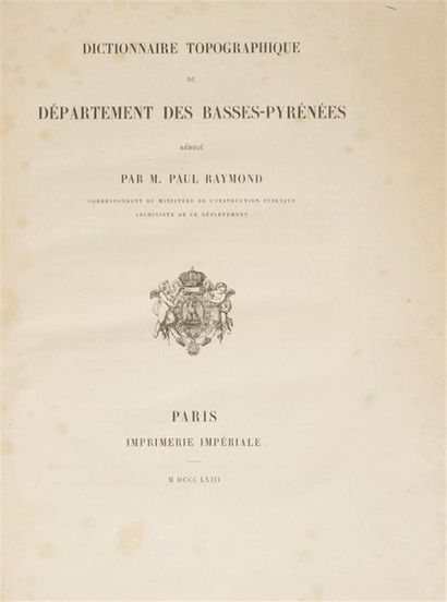 null RAYMOND (Paul)
Dictionnaire topographique du département des Basses-Pyrénées....