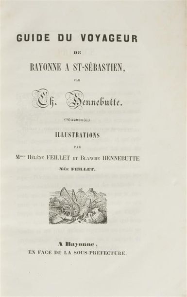 null HENNEBUTTE (Charles Henri)
Guide du Voyageur de Bayonne à St-Sébastien. Illustrations...