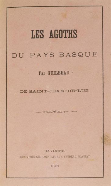 null GUILBEAU (Martin)
Les Agoths du Pays. Par Guilbeau de Saint-Jean-de-Luz. Bayonne,...
