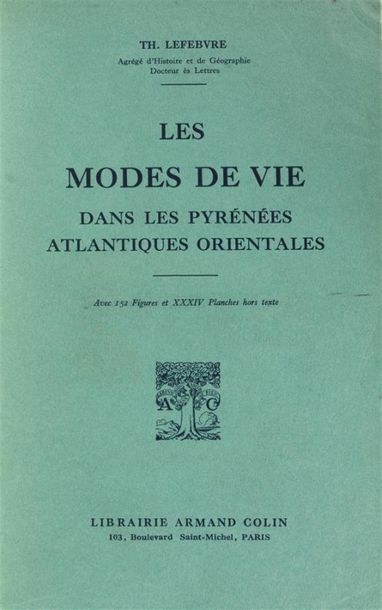 null LEFEBVRE (Théodore)
Les modes de vie dans les Pyrénées-Atlantiques Orientales...