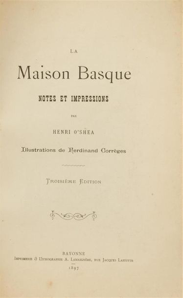null O'SHEA (Henry)
La Maison Basque. Notes et Impression. Illustrations de Ferdinand...