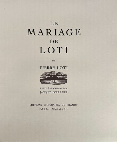 null LOTI (Pierre), Le mariage de Loti, illustrated with woodcuts by Jacques Boullaire,...