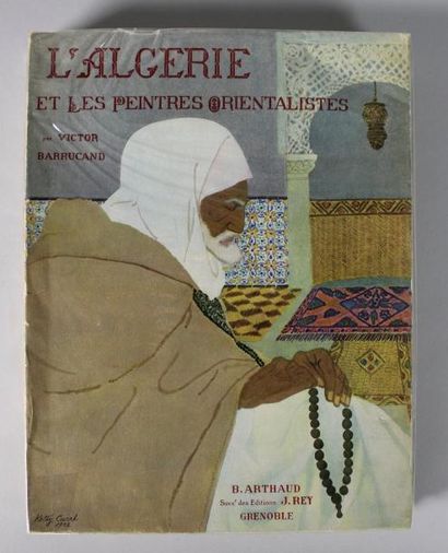 Victor BARRUCAND L'Algérie des peintres orientalistes. Nombreuses illustrations notamment...