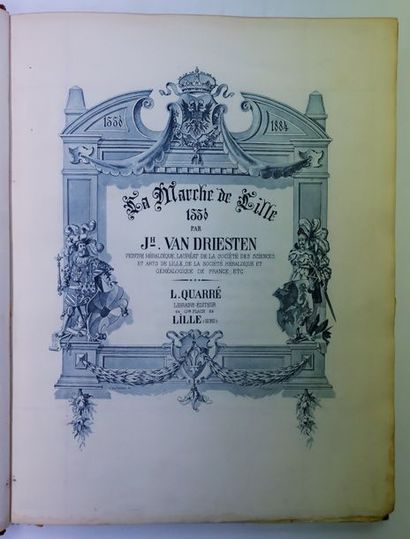 null Jh. VAN DRIESTEN. La Marche de Lille, 1556. Lille, Quarré, 1884. In-4, demi-chagrin...