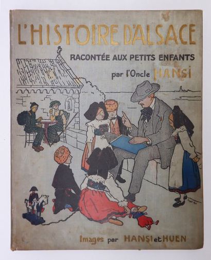 null HANSI. L’Histoire d’Alsace, Racontée aux Petits Enfants d’Alsace et de France....