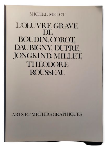 BEAUX ARTS, ARTS DECORATIFS MELOT Michel, 

L’ŒUVRE GRAVÉ DE BOUDIN, COROT, DAUBIGNY,...