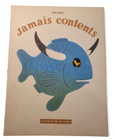 Enfantina MUNARI Bruno, 

JAMAIS CONTENTS, Editions du Pré-aux-Clercs, 1946. Livre...