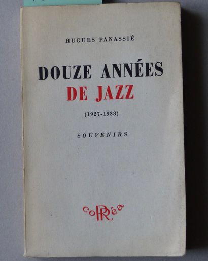 MUSIQUE PANASSIER Hugues, 

DOUZE ANNÉES DE JAZZ 1927-1938, Corrêa 1946. In-8, exemplaire...