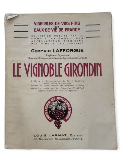 ŒNOLOGIE 
LAFFORGUE Germain, 




LE VIGNOBLE GIRONDIN. PRÉFACE DE M. J. CAPUS, AVANT-PROPOS...