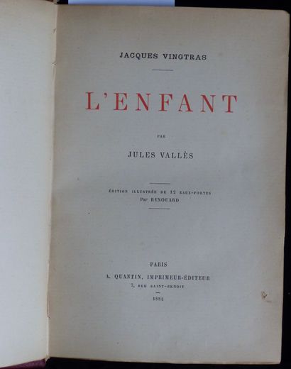 LITTÉRATURE VALLÈS Jules, 

L’ENFANT. - JACQUES VINGTRAS. Édition illustrée de 12...
